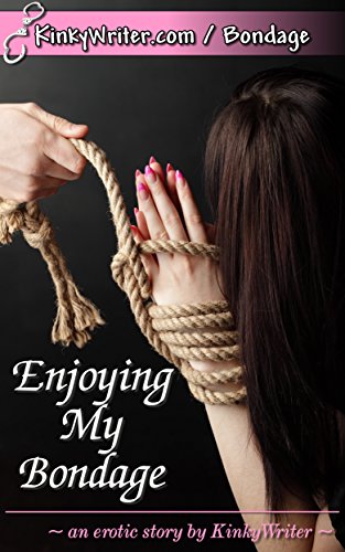 Enjoying My Bondage