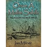 Once a Malim Sahib: Memoirs of a Deck Officer