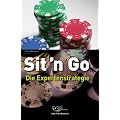 Sit'n Go. Die Expertenstrategie - Poker f�r Turnierspieler