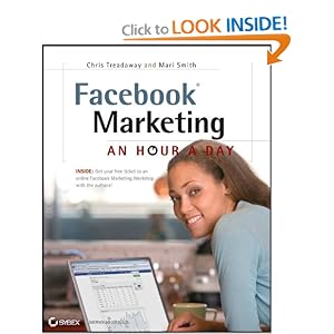 Facebook Marketing: An Hour a Day by Chris Treadaway and Mari Smith
