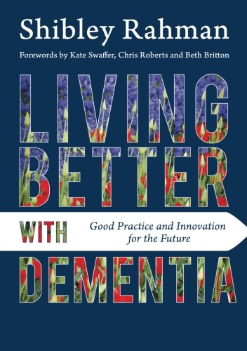 Living Better with Dementia: Good Practice and Innovation for the Future