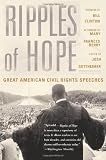 Ripples Of Hope: Great American Civil Rights Speeches