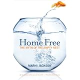 Home Free: The Myth of the Empty Nestby Marni Jackson