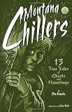 Montana chillers : 13 true tales of ghosts and hauntings