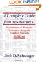 A Complete Guide to the Futures Markets: Fundamental Analysis, Technical Analysis, Trading, Spreads, and Options