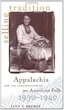 Selling Tradition : Appalachia and the Construction of an American Folk