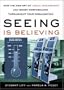 Seeing Is Believing: How the New Art of Visual Management Can Boost Performance Throughout Your Organization