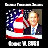 Greatest Presidential Speeches : George Walker Bush