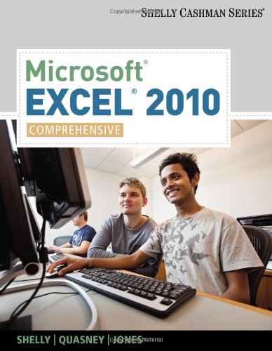 Microsoft Excel 2010: Comprehensive (Shelly Cashman)