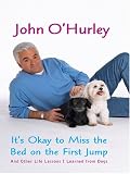 It's Okay to Miss the Bed on the First Jump: And Other Life Lessons I Learned from Dogs