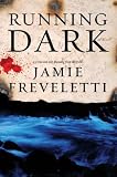 Running Dark: A Novel by Jamie Freveletti ($2.99)
