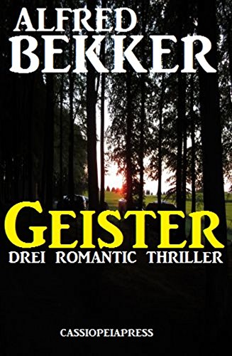 Geister: Drei Romantic Thriller: Cassiopeiapress Spannung (German Edition)