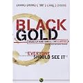 Black Gold [2007] [DVD]