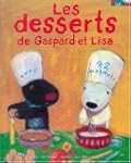 DESSERTS DE GASPARD ET LISA (LES)