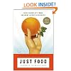 Just Food: Where Locavores Get It Wrong and How We Can Truly Eat Responsibly