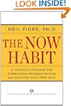 The Now Habit: A Strategic Program fo...