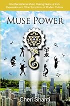 Muse Power: How Recreational Music Making Heals Us from Depression and other Symptoms of Modern Culture