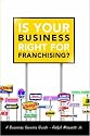 Is Your Business Right For Franchising?