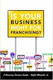 Is Your Business Right For Franchising?