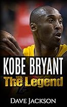 Kobe Bryant: The Legend. Easy to read children sports book with great graphic. All you need to know about Kobe Bryant, the basketball legend in history. (Sports book for Kids)