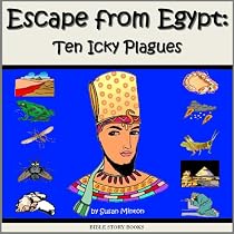 Escape from Egypt: Ten Icky Plagues (Bible Stories for Kids)-From Free Kindle Books Library Click to Download Free Kindle Book -> Escape from Egypt: Ten Icky Plagues (Bible Stories for Kids)