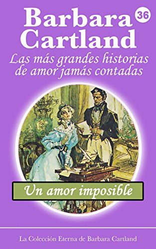 36. Un Amor imposible (Collecion Eternal) (Spanish Edition)