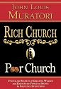 Rich Church Poor Church: Unlock the Secrets of Creating Wealth and Harness the Power of Money to Influence Everything