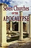 A PICTORIAL GUIDE TO THE 7 (SEVEN) CHURCHES OF THE APOCALYPSE (THE REVELATION TO ST. JOHN) AND THE ISLAND OF PATMOS OR A PILGRIM'S TOUR GUIDE TO THE 7 (SEVEN) CHURCHES OF THE BIBLE IN ANATOLIA, TURKEY