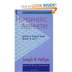 Hemispheric Asymmetry: What's Right and What's Left (Perspectives in Cognitive... by Joseph B. Hellige