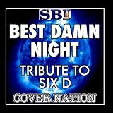 Best Damn Night (Tribute To Six D) Performed By Cover Nation - Single