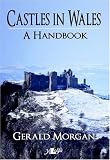 Castles in Wales: A Handbook
