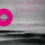 Einmal im Leben (4 CDs): Eine Liebesgeschichte - Jhumpa Lahiri