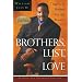 Brothers Lust and Love