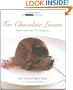 For Chocolate Lovers: From Truffles to Tiramisu (The Small Book of Good Taste Series)