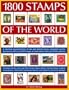 1800 Stamps of the World: A Stunning Visual Directory Of Rare And Familiar Issues, Organized Country By Country With Over 1800 Images Of Collectables From Up To 200 Countries