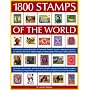 1800 Stamps of the World: A Stunning Visual Directory of Rare and Familiar Issues, Organized Country by Country with Over 1800 Images of Collectables from Up to 200 Countries