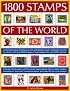 1800 Stamps of the World: A Stunning Visual Directory Of Rare And Familiar Issues, Organized Country By Country With Over 1800 Images Of Collectables From Up To 200 Countries