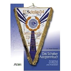 Das Schalker Autogrammbuch. K�nigsblaue Schriftst�cke und Anekdoten