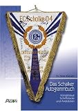 Das Schalker Autogrammbuch. K�nigsblaue Schriftst�cke und Anekdoten