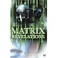 Matrix Revelations: A Thinking Fan's Guide to the Matrix Trilogy