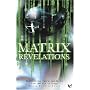 Matrix Revelations: A Thinking Fan's Guide to the Matrix Trilogy