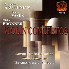 Violin Concertos: Arutiunian, Vasks And Bronner