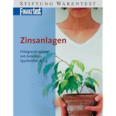 Zinsanlagen. Erfolgreich sparen mit Anleihen, Sparbriefen & Co (Broschiert)