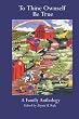To Thine Ownself Be True: The Complete Anthology