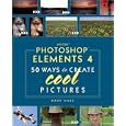  Adobe Photoshop Elements 4: 50 Ways to Create Cool Pictures (Classroom in a Book (Adobe))...