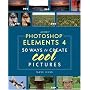 Adobe Photoshop Elements 4: 50 Ways to Create Cool Pictures (Classroom in a Book (Adobe))