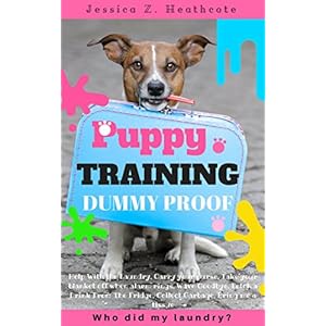 Puppy Training: Step By Step Puppy Training Guide- Unique Tricks Included (puppy training for kids, puppy tricks, puppy potty training, housebreak you