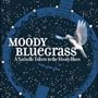 Moody Bluegrass: Nashville Tribute to Moody Blues