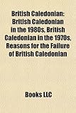 British Caledonian: British Caledonian in the 1980s, British Caledonian in the 1970s, Reasons for the Failure of British Caledonian-