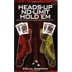 Heads-Up No-Limit Hold 'em: Expert Advice for Winning Heads-Up Poker Matches